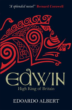 [The Northumbrian Thrones 01] • Edwin · High King of Britain